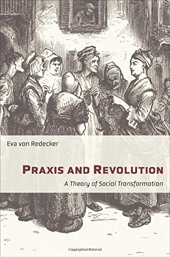 Praxis and Revolution: A Theory of Social Transformation [Paperback]