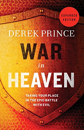 War In Heaven: Taking Your Place In The Epic Battle With Evil [Paperback]