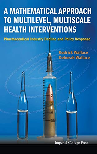 A Mathematical Approach To Multilevel, Multiscale Health Interventions Pharmace [Hardcover]