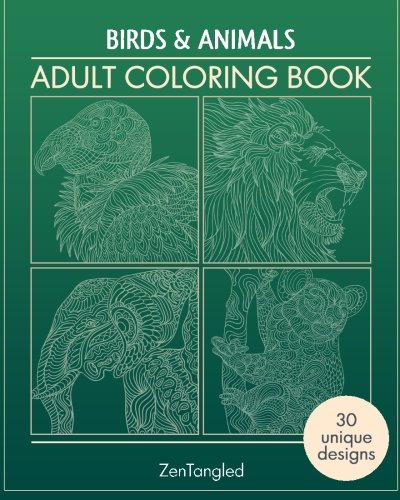 Adult Coloring Books Birds & Animals Zentangle Patterns - Stress Relieving Ani [Paperback]