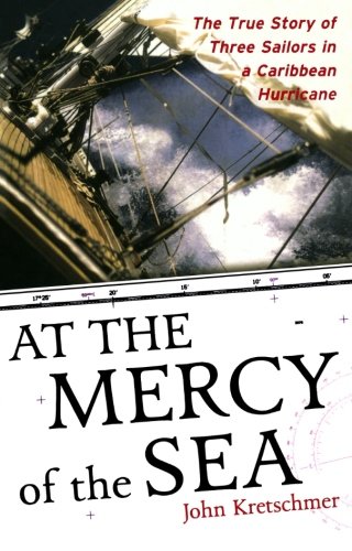 At the Mercy of the Sea The True Story of Three Sailors in a Caribbean Hurrican [Paperback]