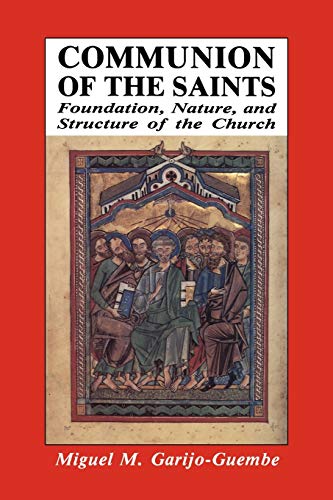 Communion Of The Saints Foundation, Nature, And Structure Of The Church (michae [Paperback]