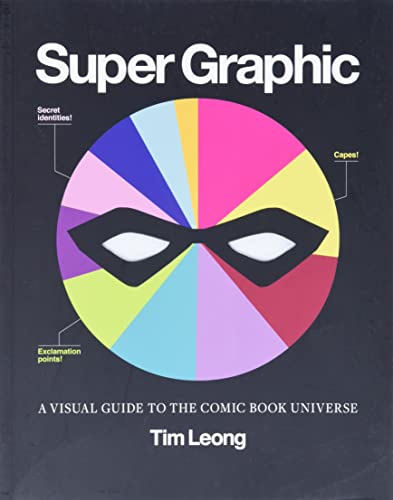 Super Graphic: A Visual Guide to the Comic Book Universe [Paperback]