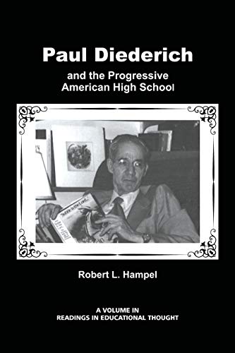 Paul Diederich And The Progressive American High School (readings In Educational [Paperback]