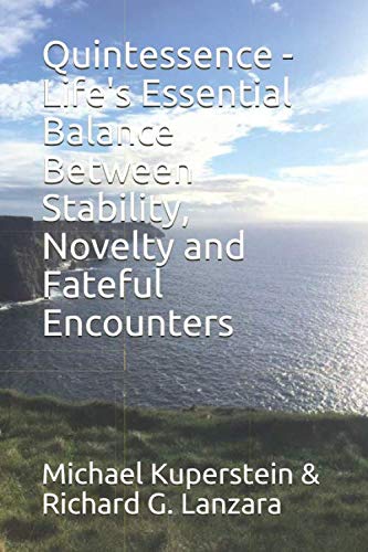 Quintessence - Life's Essential Balance Beteen Stability, Novelty and Fateful E [Paperback]