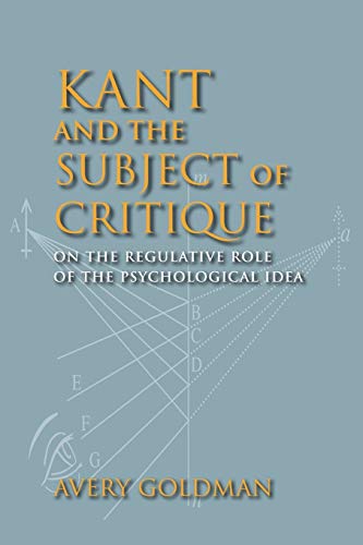 Kant and the Subject of Critique On the Regulative Role of the Psychological Id [Paperback]