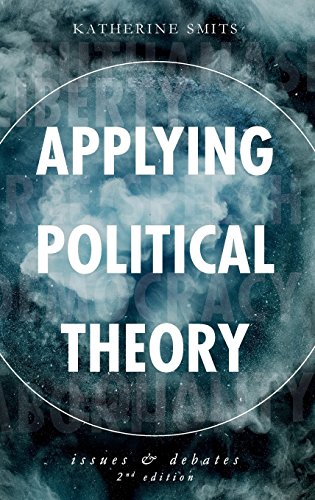 Applying Political Theory Issues and Debates [Hardcover]