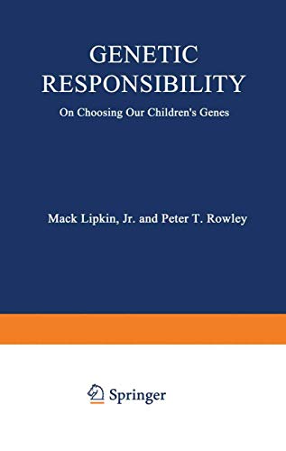 Genetic Responsibility: On Choosing Our Childrens Genes [Paperback]