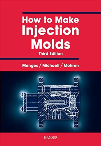 How to Make Injection Molds 3E [Hardcover]