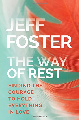 The Way Of Rest: Finding The Courage To Hold Everything In Love [Paperback]