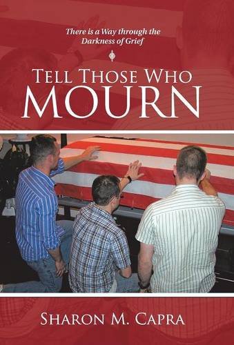 Tell Those Who Mourn There Is A Way Through The Darkness Of Grief [Hardcover]