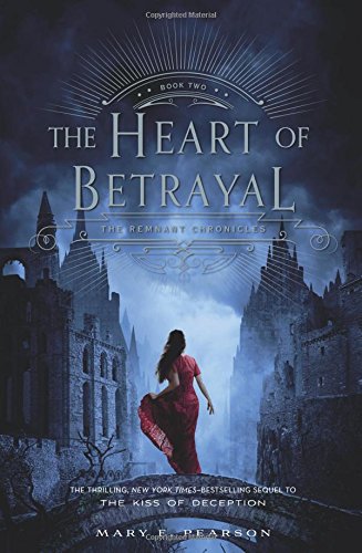 The Heart of Betrayal: The Remnant Chronicles: Book Two [Paperback]