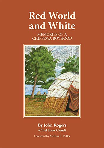 Red World and White  Memories of a Chippea Boyhood [Paperback]