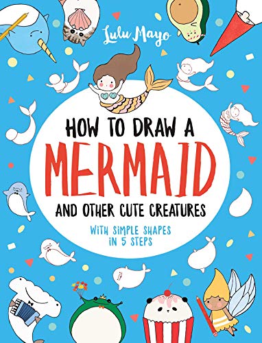 How to Draw a Mermaid and Other Cute Creature