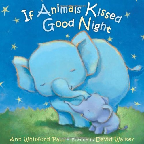 If Animals Kissed Good Night [Board book]