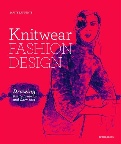 Knitwear Fashion Design: The Secrets of Drawing Knitted Fabrics and Garments [Paperback]