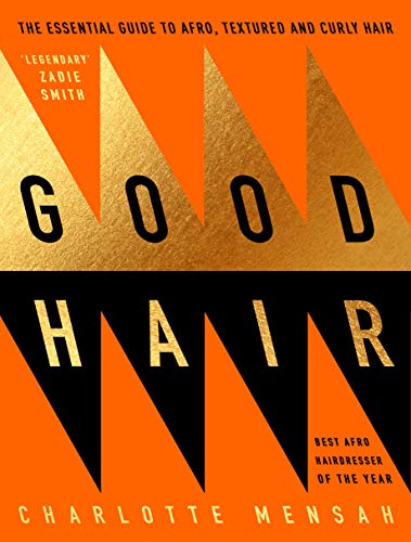 Good Hair: The Essential Guide to Afro, Textured and Curly Hair [Hardcover]