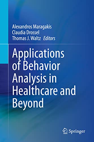 Applications of Behavior Analysis in Healthcare and Beyond [Hardcover]