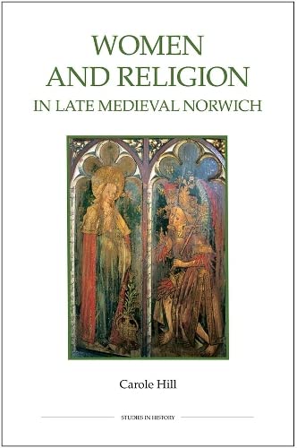 Women and Religion in Late Medieval Norich [Paperback]