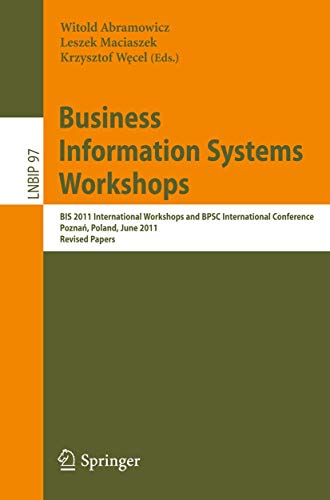 Business Information Systems Workshops BIS 2011 International Workshops and BPS [Paperback]