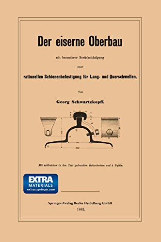 Der eiserne Oberbau mit besonderer Bercksichtigung einer rationellen Schienenbe [Paperback]