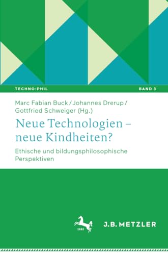 Neue Technologien  neue Kindheiten?: Ethische und bildungsphilosophische Perspe [Paperback]