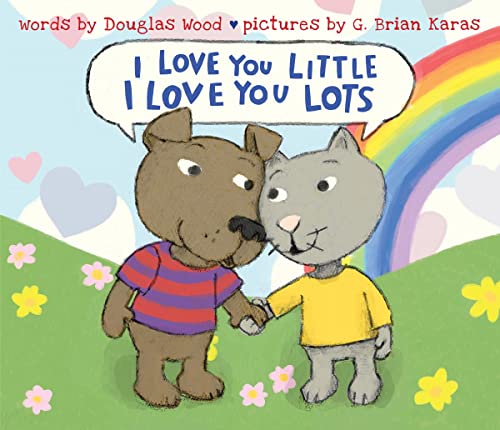 I Love You Little, I Love You Lots [Hardcover]