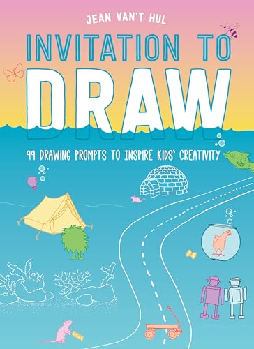 Invitation to Draw: 99 Drawing Prompts to Inspire Kids' Creativity [Paperback]