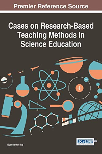 Cases On Research-Based Teaching Methods In Science Education (advances In Educa [Hardcover]