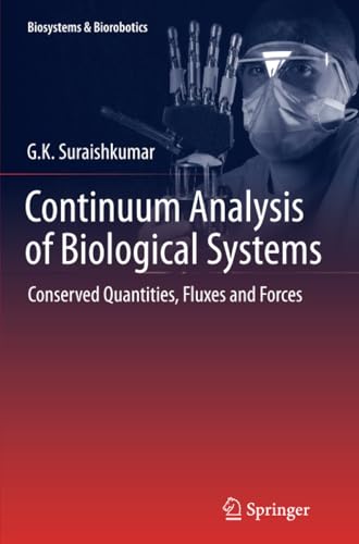 Continuum Analysis of Biological Systems: Conserved Quantities, Fluxes and Force [Paperback]