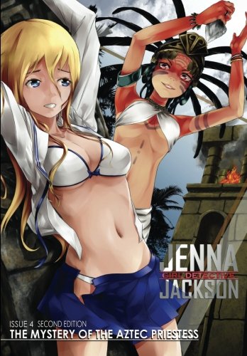 Jenna Jackson Girl Detective Issue 4 Second Edition The Mystery Of The Aztec Pr [Paperback]