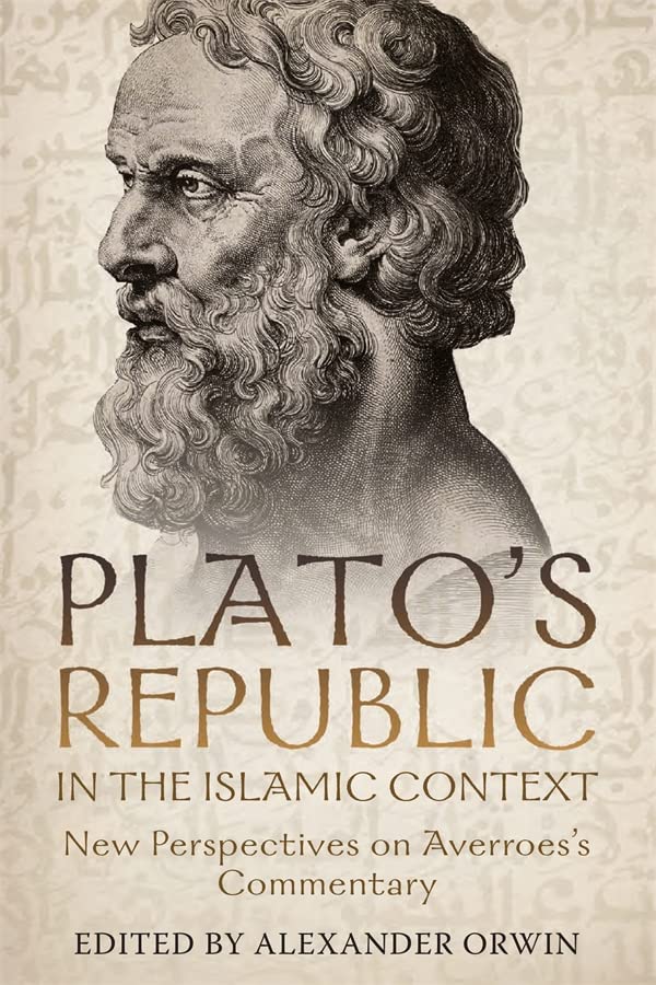 Plato's &lti&gtRepublic</i> in the Islamic Context Ne Perspectives on  [Hardcover]