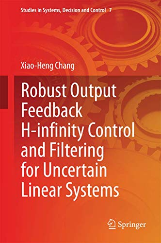 Robust Output Feedback H-infinity Control and Filtering for Uncertain Linear Sys [Hardcover]