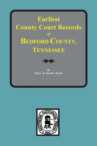 Earliest County Court Records Of Bedford County, Tenn [Paperback]