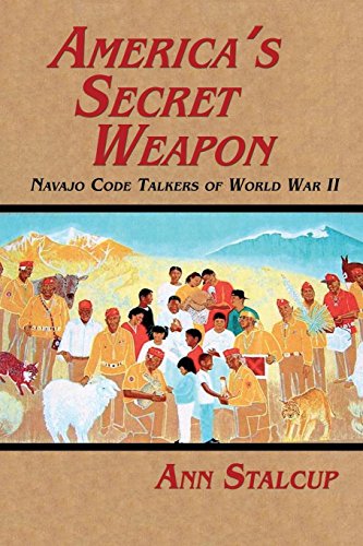 America's Secret Weapon Navajo Code Talkers Of World War Ii [Paperback]