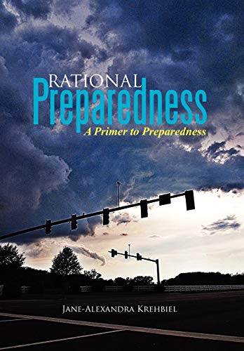 Rational Preparedness  A Primer to Preparedness [Hardcover]