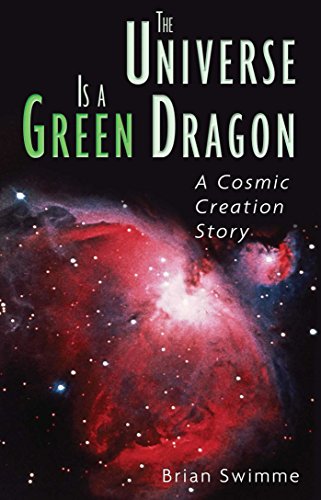 The Universe Is a Green Dragon A Cosmic Creation Story [Paperback]