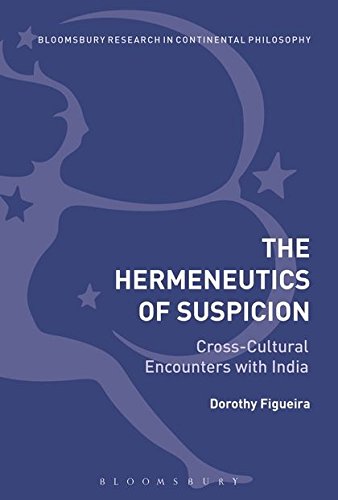 The Hermeneutics of Suspicion Cross-Cultural Encounters ith India [Hardcover]