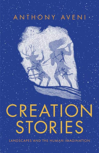 Creation Stories: Landscapes and the Human Imagination [Hardcover]