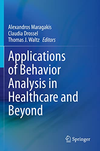 Applications of Behavior Analysis in Healthcare and Beyond [Paperback]