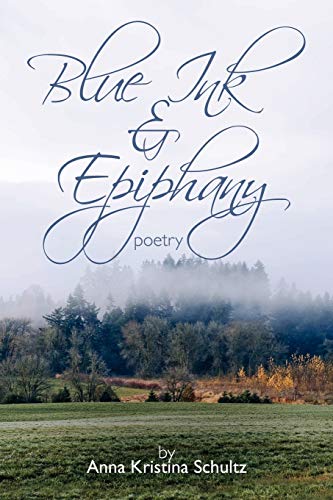 Blue Ink and Epiphany  Poetry [Paperback]