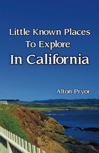 Little Knon Places To Explore In California [Paperback]