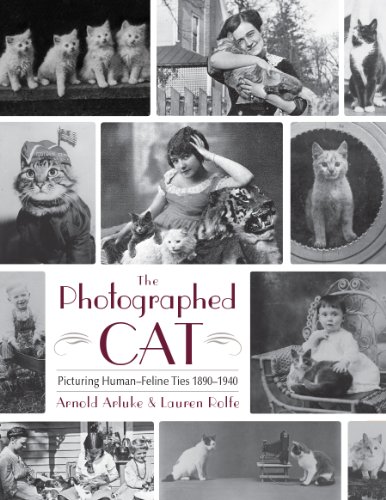 The Photographed Cat Picturing Human-Feline Ties, 1890-1940 [Hardcover]