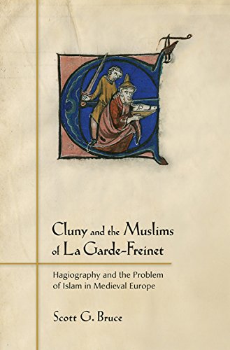 Cluny And The Muslims Of La Garde-Freinet: Hagiography And The Problem Of Islam  [Hardcover]