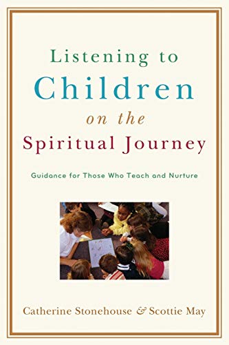 Listening to Children on the Spiritual Journey: Guidance for Those Who Teach and [Paperback]