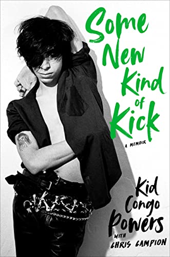 Some New Kind of Kick: A Memoir [Hardcover]