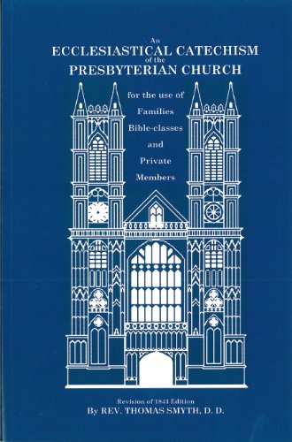 An Ecclesiastical Catechism Of The Presbyterian Church For The Use Of Families,  [Paperback]