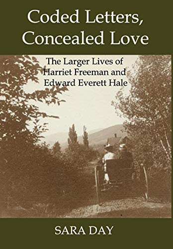 Coded Letters, Concealed Love The Larger Lives Of Harriet Freeman And Edard Ev [Hardcover]