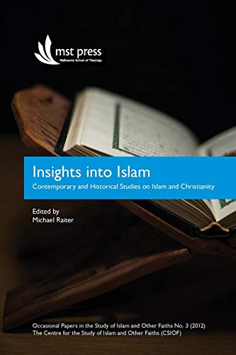 Insights Into Islam Contemporary And Historical Studies On Islam And Christiani [Paperback]