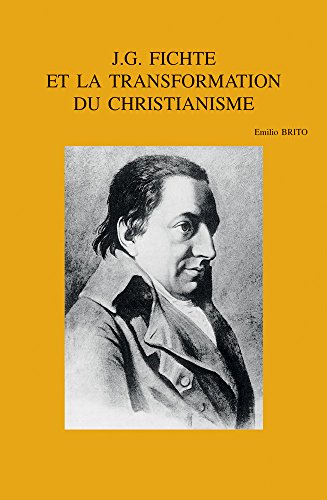 J.G. Fichte et la transformation du christianisme [Paperback]